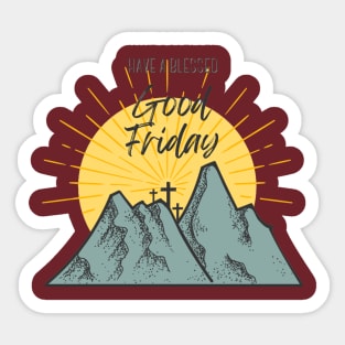 Have a blessed Good Friday Sticker